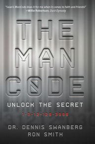 Title: The Man Code: Unlock the Secret, Author: Dennis Swanberg