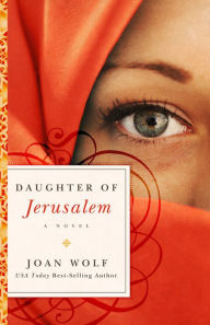 Title: Daughter of Jerusalem: A Novel, Author: Joan Wolf