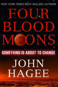 Download books google books pdf free Four Blood Moons: Something Is About to Change by John Hagee RTF FB2 ePub (English literature)