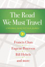 The Road We Must Travel: A Personal Guide For Your Journey