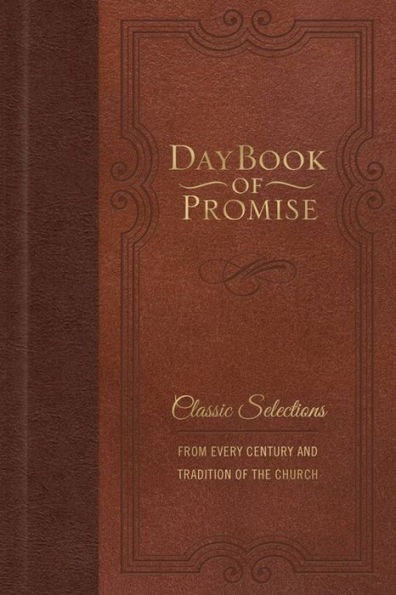 Daybook of Promise: Classic Selections from Every Century and Tradition of the Church