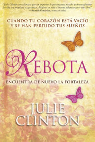 Title: Rebota: Cuando tu corazón está vacío y se han perdido tus sueños, Author: Clinton