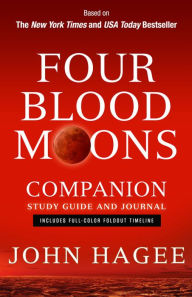 Title: Four Blood Moons Companion Study Guide and Journal: Charting the Course of Change, Author: John Hagee