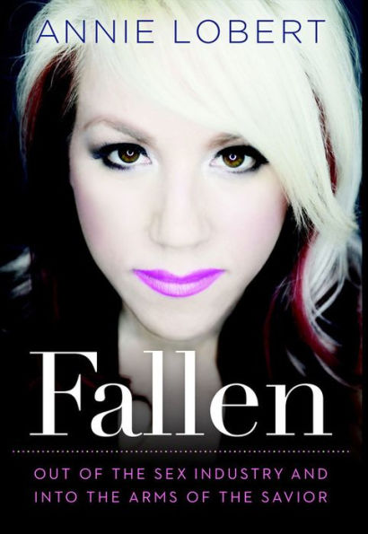 Fallen: Out of the Sex Industry & Into the Arms of the Savior