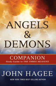 Title: Angels and Demons: Companion Study Guide to The Three Heavens, Author: Hagee