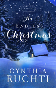 Title: An Endless Christmas: A Novella, Author: Cynthia Ruchti