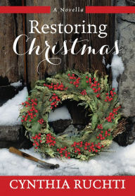 Title: Restoring Christmas: A Novel, Author: Cynthia Ruchti