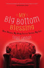 My Big Bottom Blessing: How Hating My Body Led to Loving My Life