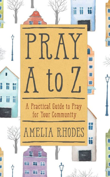 Pray A to Z: Practical Guide For Your Community