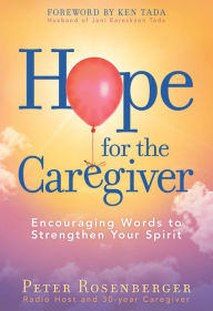 Title: Hope for the Caregiver: Encouraging Words to Strengthen Your Spirit, Author: Rosenberger