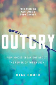 Title: OUTCRY: New Voices Speak Out about the Power of the Church, Author: Ryan Romeo