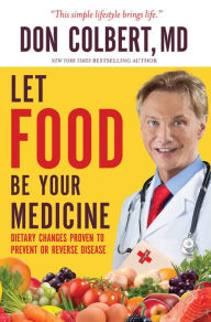 Ebooks txt download Let Food Be Your Medicine: Dietary Changes Proven to Prevent and Reverse Disease CHM ePub DJVU