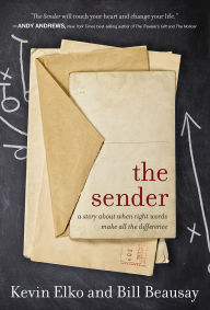 Free electronics books download The Sender: A Story About When Right Words Make All The Difference 9781617958335 by Kevin Elko, Bill Beusay