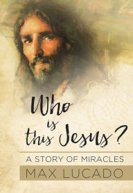 Title: Who Is This Jesus? (Large Print -- QA test), Author: Max Lucado