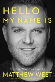 Title: Hello, My Name Is: Discover Your True Identity, Author: Matthew West