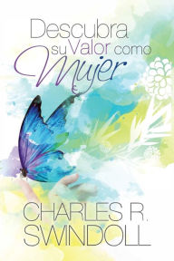 Title: Descubra Su Valor Como Mujer, Author: Charles R. Swindoll