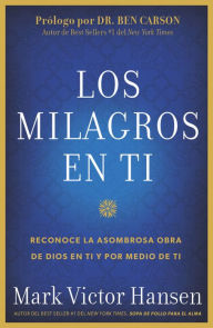 Title: Los Milagros En Ti: Reconoce La Asombrosa Obra De Dios En Ti Y Por Medio De Ti, Author: Hansen