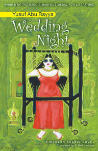 Title: Wedding Night: An Egyptian Novel, Author: Yusuf Abu Rayya