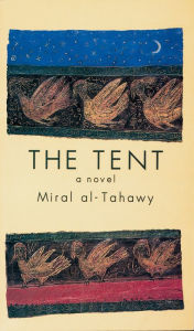 Title: The Tent, Author: Miral al-Tahawy