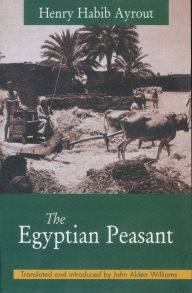 Title: The Egyptian Peasant, Author: Henry Habib Ayrout