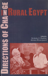 Title: Directions of Change in Rural Egypt, Author: Nicholas S. Hopkins