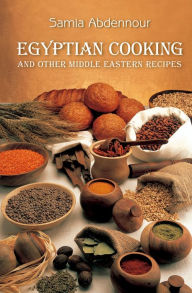 Title: Egyptian Cooking: And Other Middle Eastern Recipes, Author: Samia Abdennour