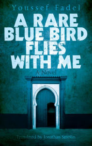 Title: A Rare Blue Bird Flies with Me: A Novel, Author: Walsh Helen