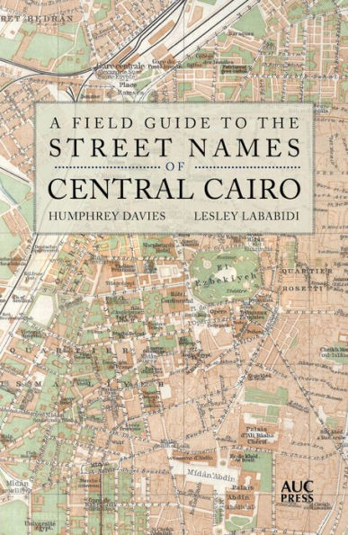 A Field Guide to the Street Names of Central Cairo