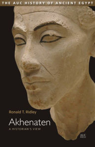 Title: Akhenaten: A Historian's View, Author: Ronald T. Ridley