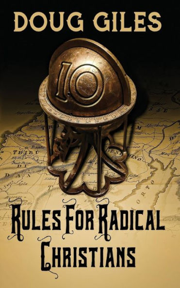 Rules for Radical Christians: 10 Biblical Disciplines for Influential Believers