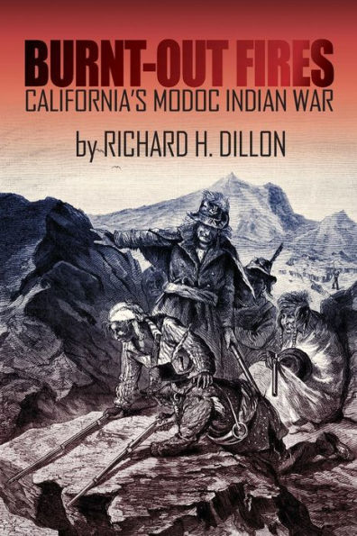 Burnt-Out Fires: California's Modoc Indian War