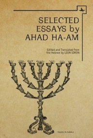 Title: Ahad Ha-am: Selected Essays, Author: Asher Ginsberg