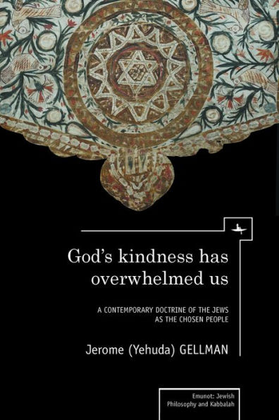 God's Kindness Has Overwhelmed Us: A Contemporary Doctrine of the Jews as the Chosen People