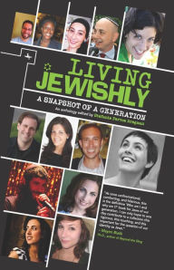 Title: Living Jewishly: A Snapshot of a Generation, Author: Stefanie Pervos Bregman