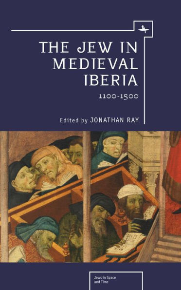The Jew Medieval Iberia: 1100-1500