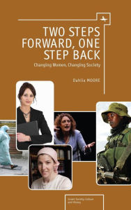 Title: Two Steps Forward, One Step Back: Changing Women, Changing Society, Author: Dahlia Moore