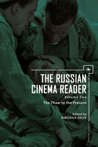Title: The Russian Cinema Reader (Volume II): Volume II, The Thaw to the Present, Author: Rimgaila Salys