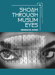 Title: Shoah through Muslim Eyes, Author: Mehnaz M. Afridi