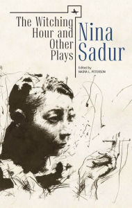 Title: The Witching Hour and Other Plays by Nina Sadur, Author: Nina Sadur