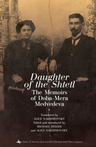 Title: Daughter of the Shtetl: The Memoirs of Doba-Mera Medvedeva, Author: Doba-Mera Medvedeva