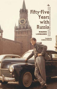 Title: Fifty-Five Years with Russia, Author: Magnus Ljunggren