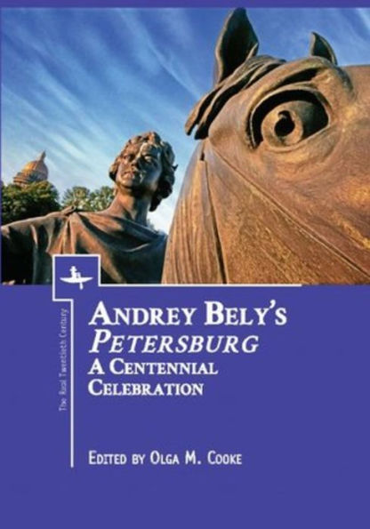 Andrey Bely's "Petersburg": A Centennial Celebration