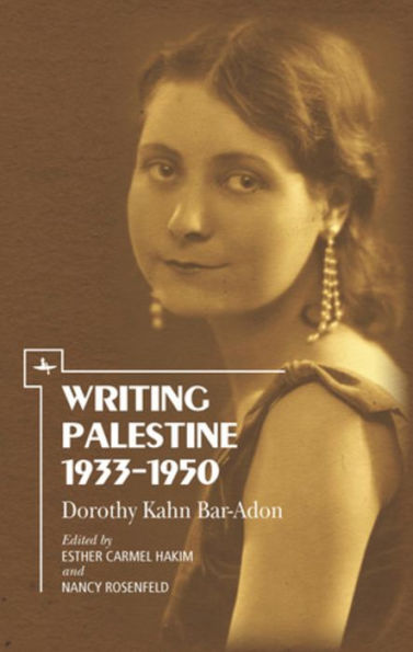 Writing Palestine 1933-1950: Dorothy Kahn Bar-Adon