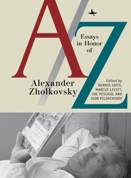 A/Z: Essays Honor of Alexander Zholkovsky