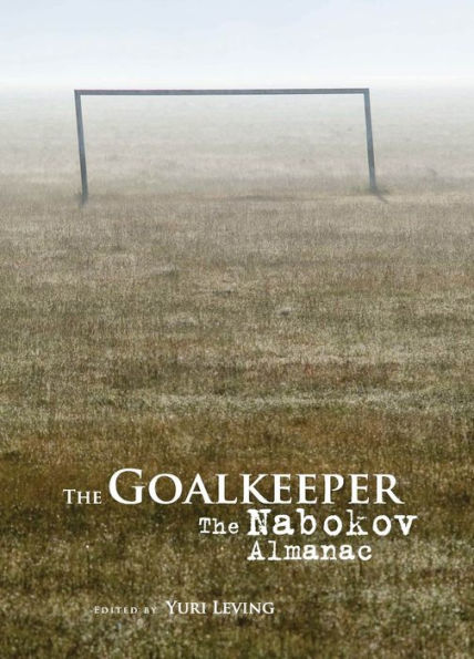 The Goalkeeper: Nabokov Almanac