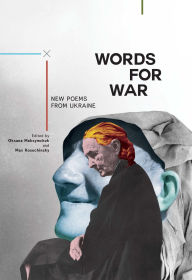 Title: Words for War: New Poems from Ukraine, Author: Oksana Maksymchuk