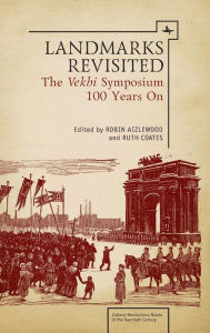 Title: Landmarks Revisited: The Vekhi Symposium One Hundred Years On, Author: Robin Aizlewood