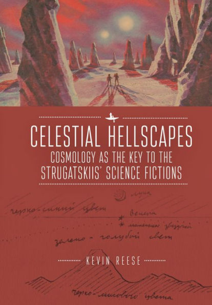 Celestial Hellscapes: Cosmology as the Key to the Strugatskiis' Science Fictions