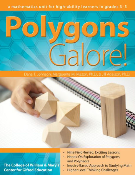 Polygons Galore: A Mathematics Unit for High-Ability Learners Grades 3-5