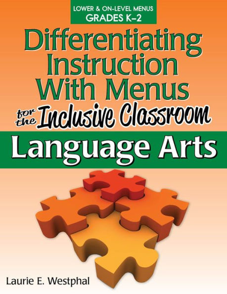 Differentiating Instruction With Menus for the Inclusive Classroom: Language Arts (Grades K-2)